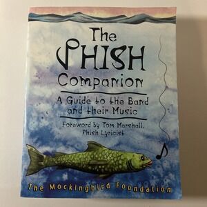 THE PHISH COMPANION: A GUIDE TO THE BAND AND THEIR MUSIC By Mockingbird VG